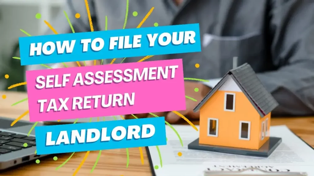 How to file your self assessment tax return as a landlord.