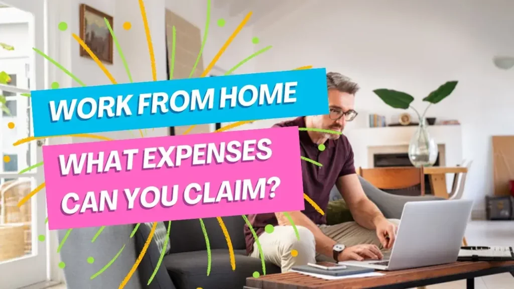 Work from home - what expenses can you claim