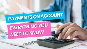 Payments on account - everything you need to know